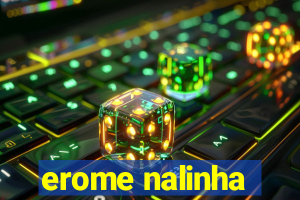 erome nalinha